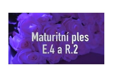 VIDEO z maturitního plesu tříd E.4 a R.2
